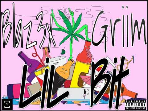 Lil Bit - Blaz3x & CuZin Griim