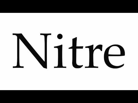 How to Pronounce Nitre