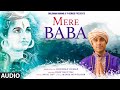 Mere Baba (Audio) Jubin Nautiyal | Payal Dev | Manoj Muntashir | Kashan Shahid | Bhushan K