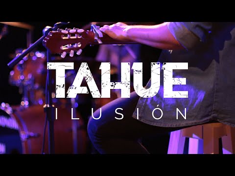 Ilusión - Tahue