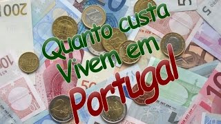 Quanto custa viver em portugal