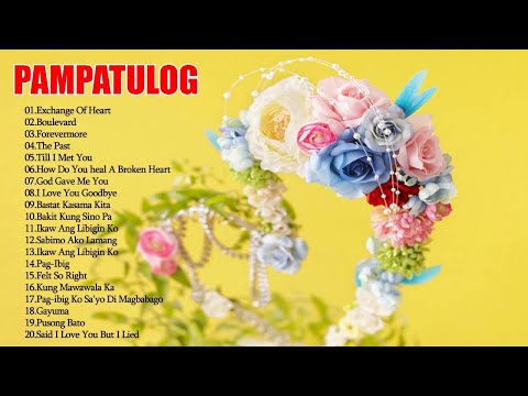 Top 100 Pampatulog Love Songs Collection 2017 - Greatest Hits OPM Love Song
