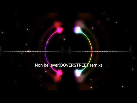 Azide x Drama x J Swey x Nitrite- Non believer(DOVERSTREET remix)
