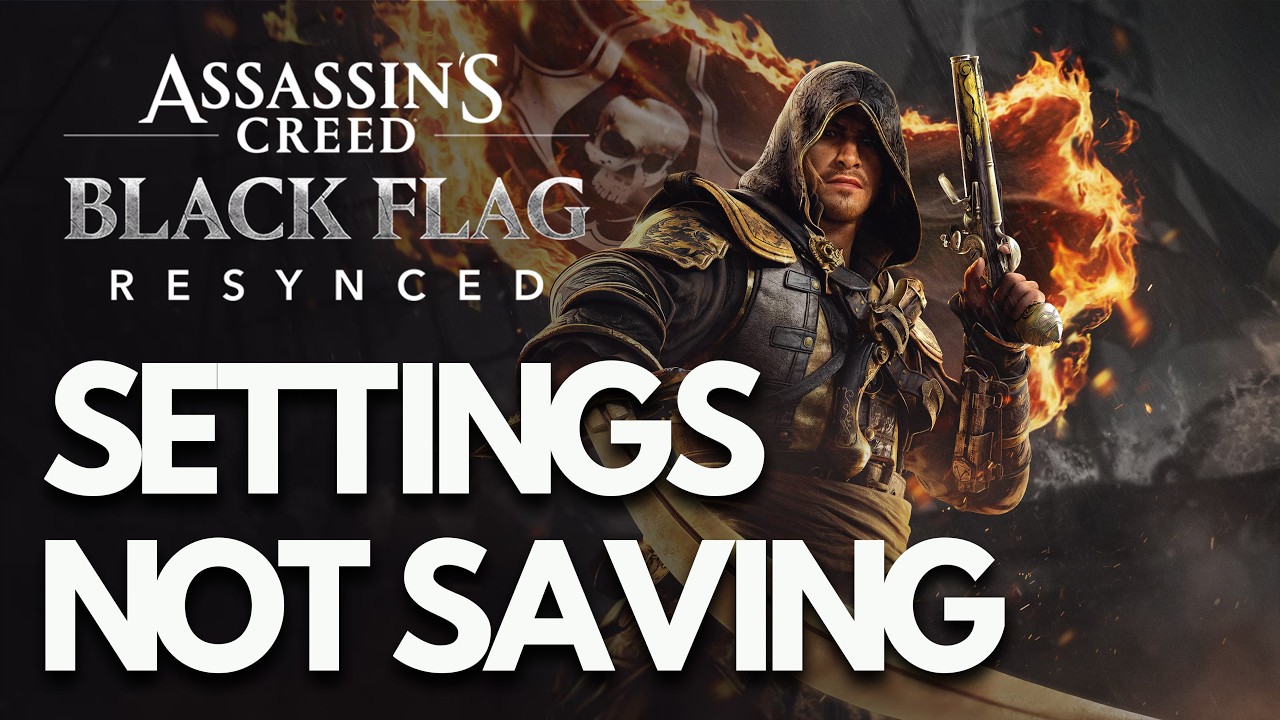 Graphics Settings Not Saving In Assassin's Creed Black Flag Resynced On PC FIX