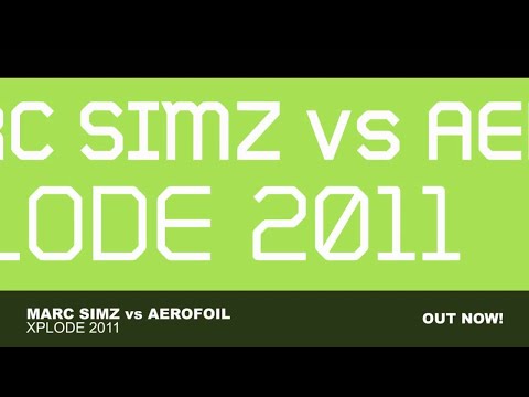 Marc Simz vs Aerofoil - Xplode 2011 (Original Mix)