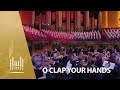 O Clap Your Hands | The Tabernacle Choir