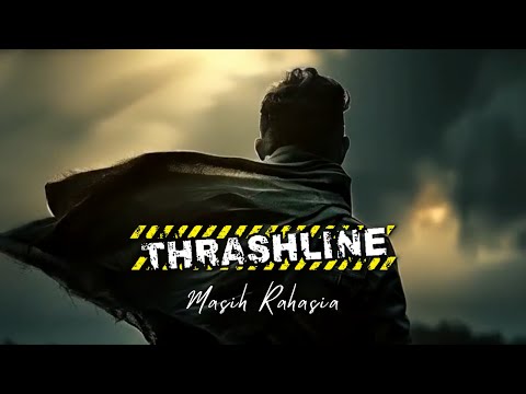 Thrashline Masih Rahasia | Animasi Video Lirik
