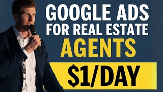 Google Ads for Real Estate Agents: The Ultimate $1 Per Day Strategy to Get More Leads
