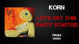 Korn - Let&#39;s Get This Party Started [Lyrics Video]