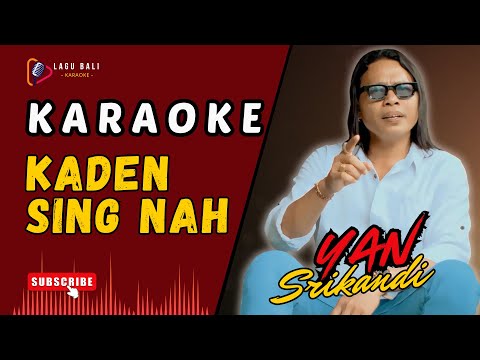 Karaoke Kaden Sing Nah - Yan Srikandi | Lagu Bali Karaoke