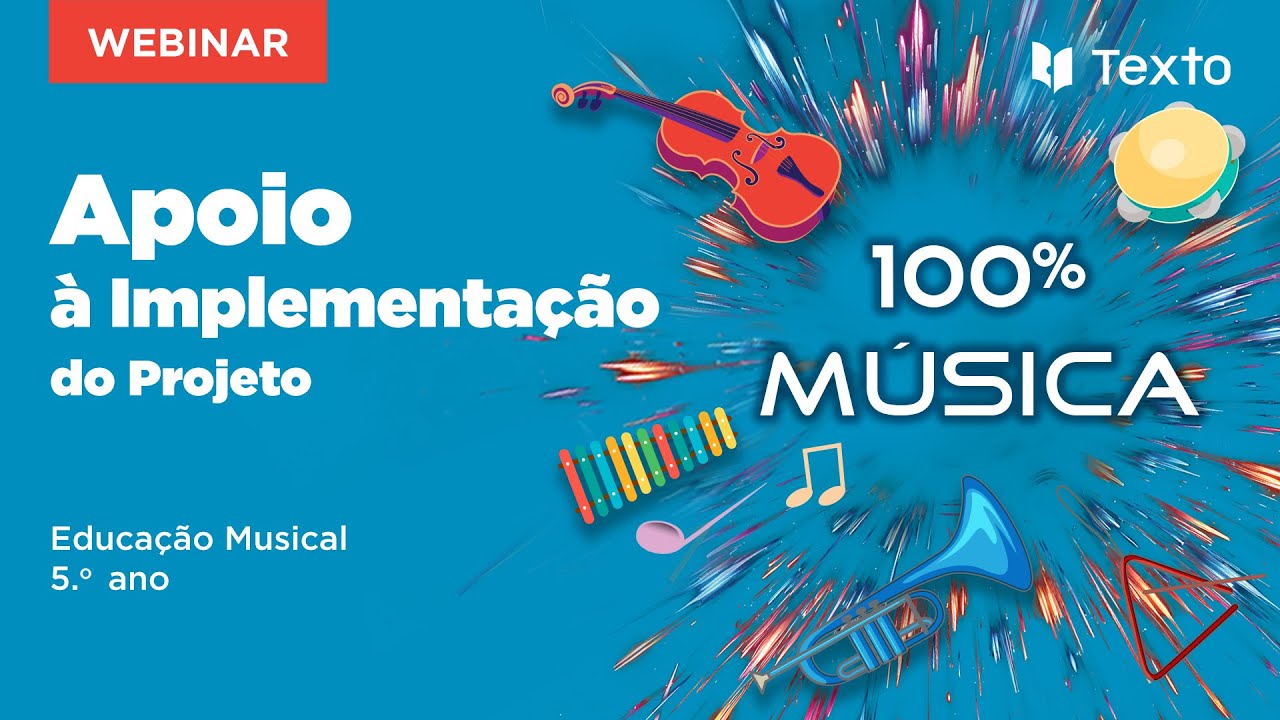 100% Música 5 | Webinar de Apoio à Implementação do Projeto