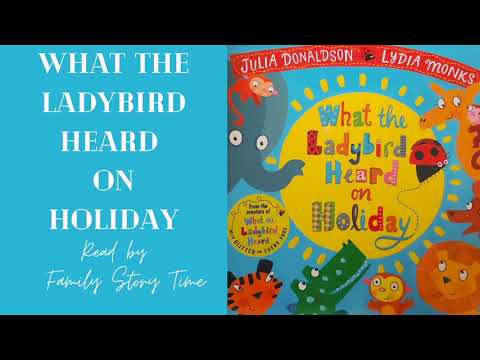 What the Ladybird Heard on Holiday 🐞 By Julia Donaldson & Lydia Monks | Story Time |