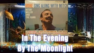 In The Evening By The Moonlight = Mitch Miller And The Gang = More Sing Along With Mitch