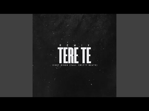 Tere Te (Remix)