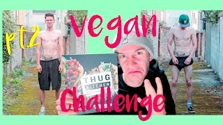 VEGAN GAINS PT. 2 - 90 DAY VEGAN DIET CHALLENGE