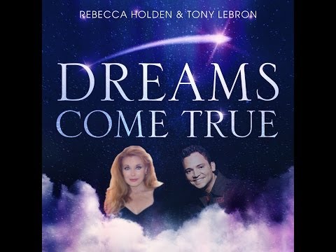Dreams Come True  a/ka Pachelbel's Canon-Inspirational Lyric Video Rebecca Holden & Tony LeBron