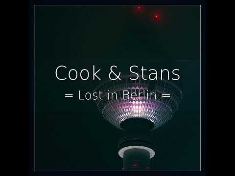 Cook & Stans - Lost in Berlin - [ Berlin Techno ]