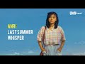 ANRI -  LAST SUMMER WHISPER (Unofficial Music Video With Romaji Lyrics)