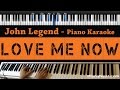 John Legend - Love Me Now - Piano Karaoke / Sing Along / Cover with Lyrics
