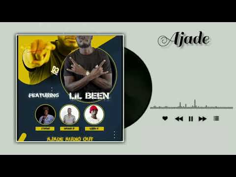 Ajade Lilbeen feat Lord G _ J Yang & Daddy P