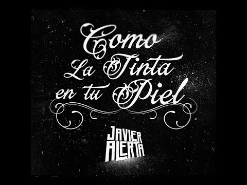 Como la tinta en tu piel - Video Oficial -  Javier Alerta