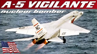 North American A-5 Vigilante |  Supersonic Carrier Based Nuclear Bomber And Reconnaissance Aircraft