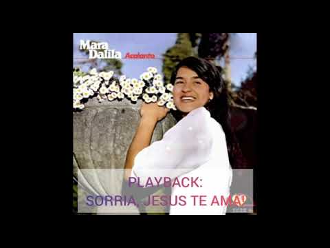 Mara Dalila | Sorria, Jesus te ama! PlayBack