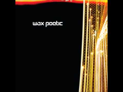Wax Poetic - Driftin'