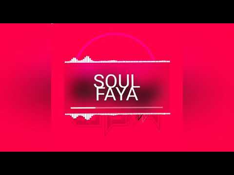 soul faya 2k18😍😍