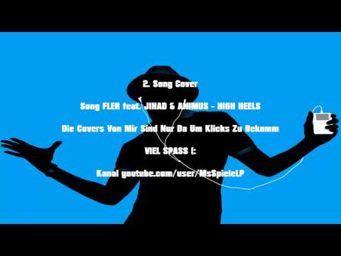 FLER feat  JIHAD & ANIMUS - HIGH HEELS (Cover)