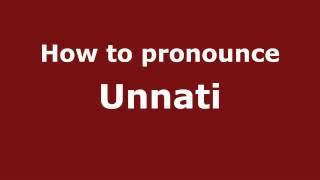 How to pronounce Unnati
