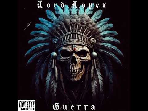 Guerra & Lord Lopez