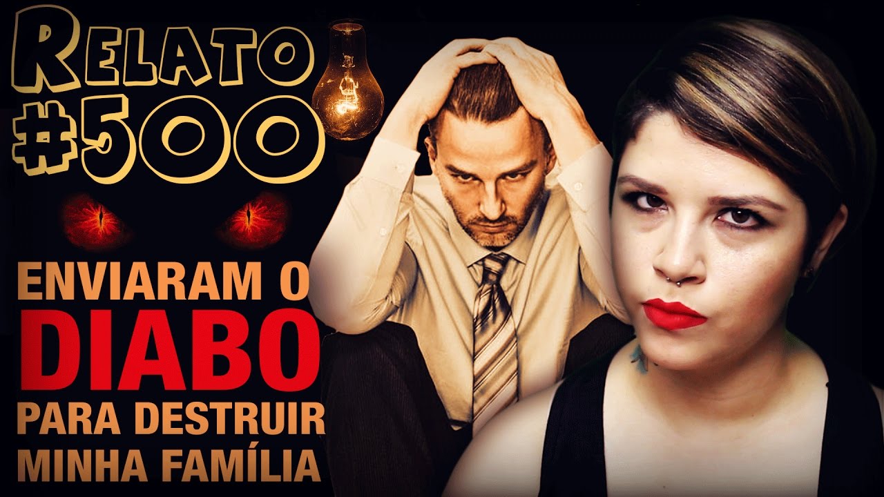 Enviaram o Diabo para Destruir Minha Família (#500 - Histórias Assombradas!)