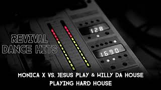 Monica X vs. Jesus Play & Willy Da House - Playing Hard House [HQ]