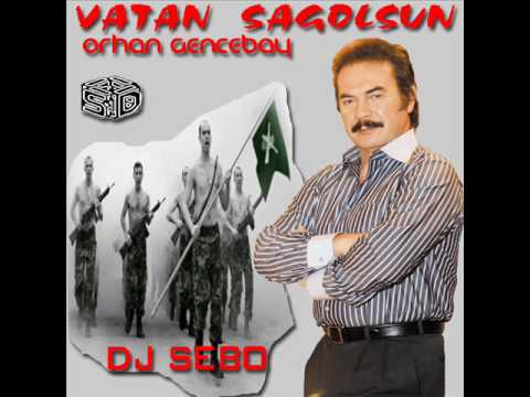 DJ SEBO FT.ORHAN GENCEBAY - VATAN SAĞOLSUN ( 2010 Deep Mix )