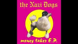 The Nazi Dogs - Money Taker