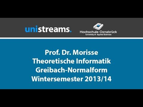 74. Video Theoretische Informatik WS 13/14 - Greibach Normalform - unistreams