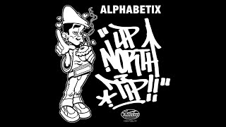 Alphabetix - Up North Tip (Produced by Steady) BBP