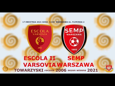Escola Varsovia  II - KS Semp Warszawa 2006 17 kwietnia 2021