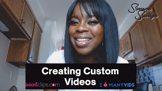 Creating Custom Videos on iWantClips and ManyVids