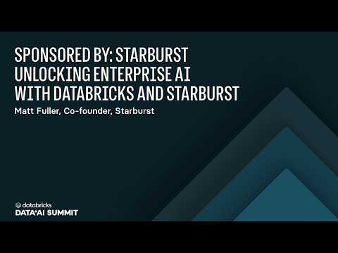 Watch: Sponsored by: Starburst | Unlocking Enterprise AI With Databricks and Starburst