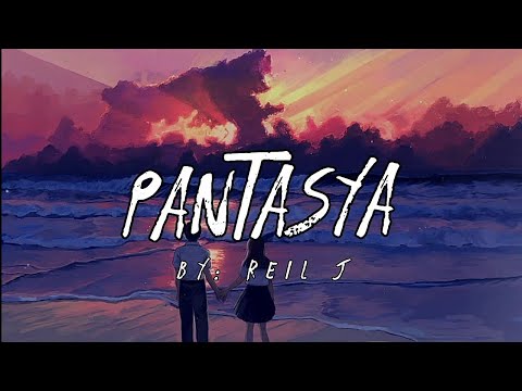Pantasya | Reil J [Official Lyrics Video]