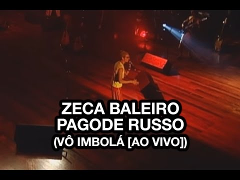 Zeca Baleiro - Pagode Russo (Vô Imbolá Ao Vivo)