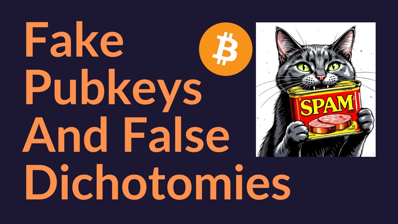 Fake Pubkeys And False Dichotomies (Bitcoin)