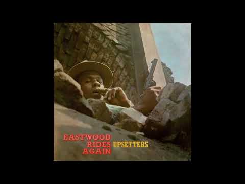 The Upsetters – Eastwood Rides Again (Full Album) 1994