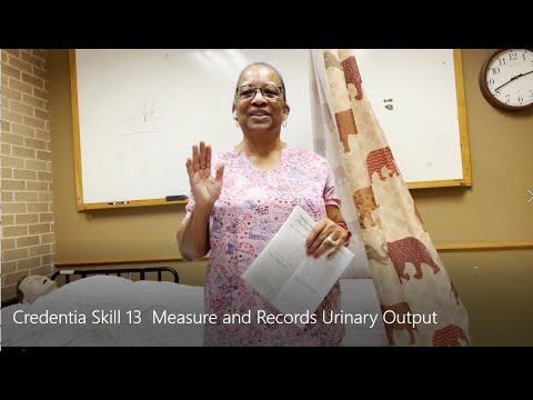 Credentia Skill 13  Measure and Records Urinary Output