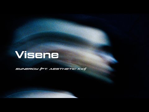 Visene & aesthetic kid // Synergy