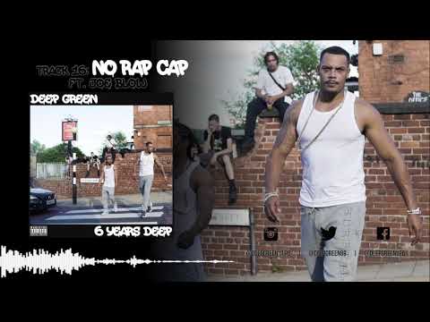 16. Deep Green - No Rap Cap ft. Joe Blow (6 Years Deep) [AUDIO]
