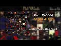 Phil Woods   |   Astro & Elis   (Dedication Astro Piazzolla)