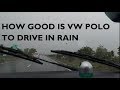 How Good Is The Volkswagen Polo To Drive In A Rain